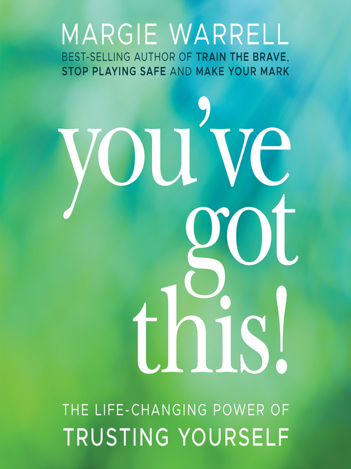 Title details for You've Got This by Margie Warrell, PhD - Wait list